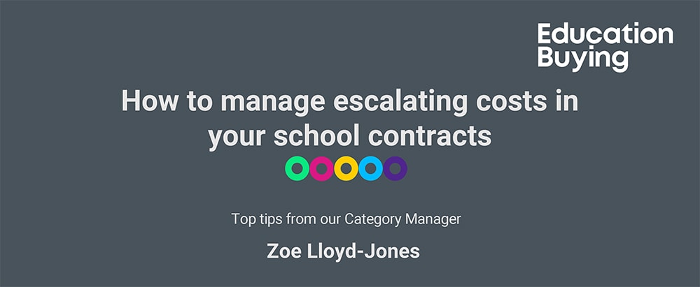 Education Buying - How to manage rising costs in your school contracts